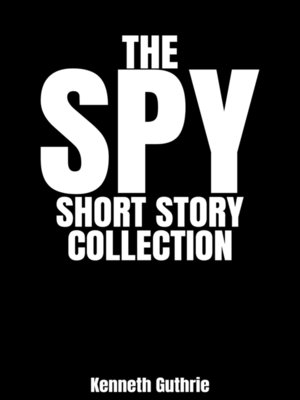 cover image of The Spy Short Story Collection